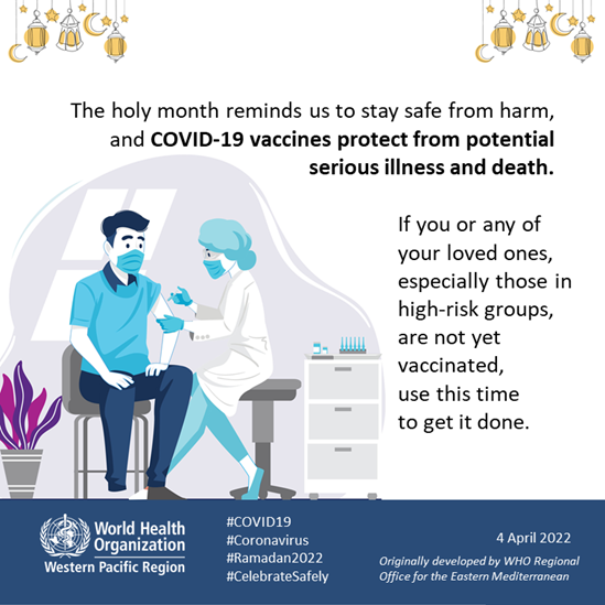 Holy month remind us to stay safe from COVID-19 and get vaccinated.
